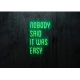 Neón Led "Nobody said it was easy" lightsandwires