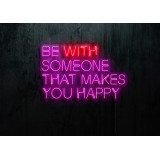 Neón Led "Be with someone that makes you happy"lightsandwires