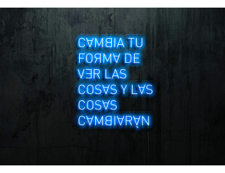 Neón Led "Cambia tu forma de ver las cosas y las cosas cambiarán"lightsandwires