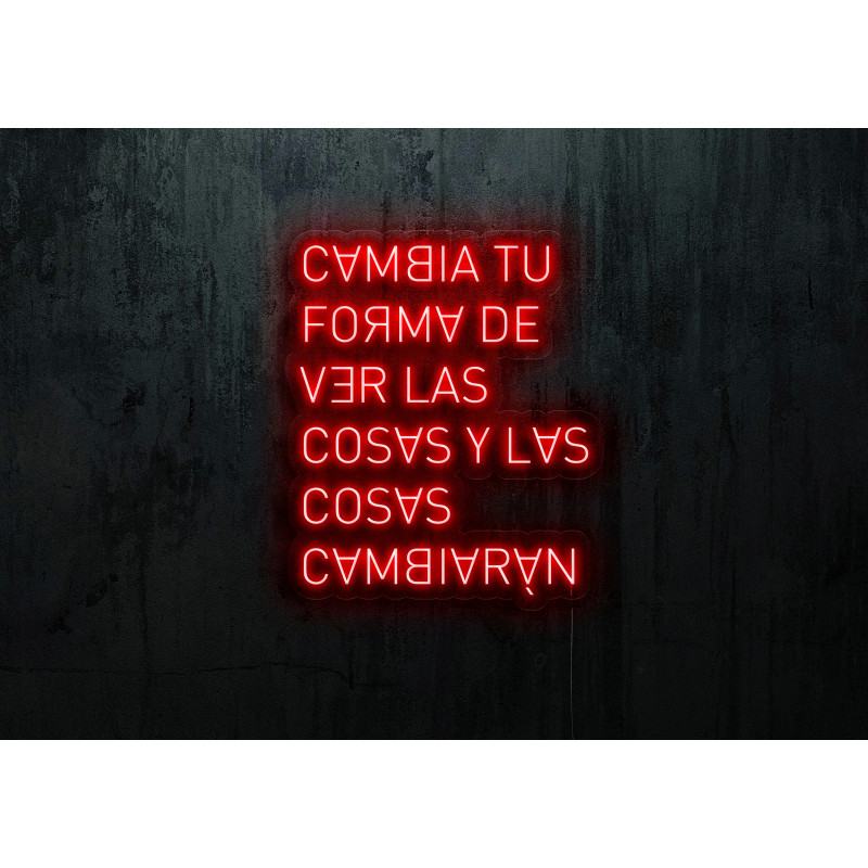 Neón Led "Cambia tu forma de ver las cosas y las cosas cambiarán"lightsandwires