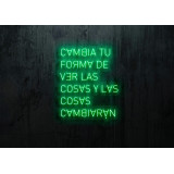 Neón Led "Cambia tu forma de ver las cosas y las cosas cambiarán"lightsandwires