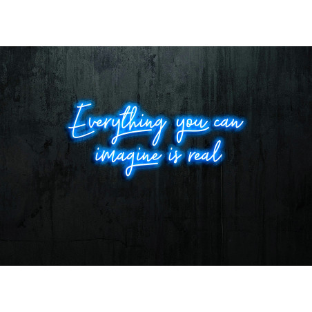 Neón Led "Everything you can imagine is real"lightsandwires