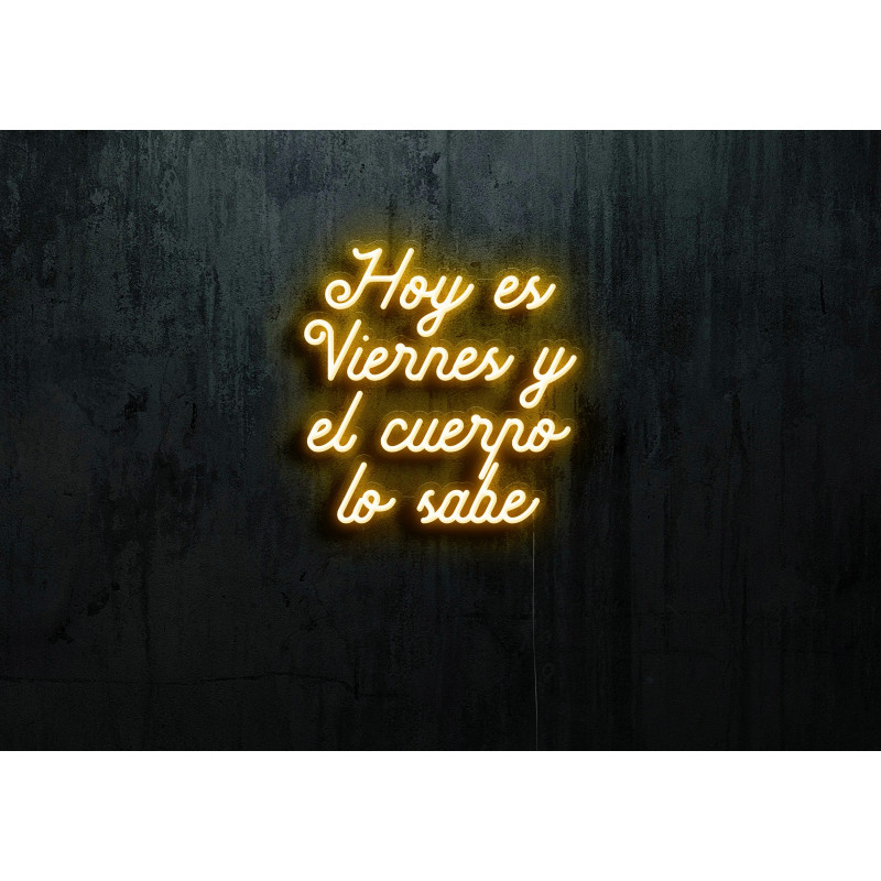 Neón Led "Hoy es viernes y el cuerpo lo sabe"LIGHTSANDWIRES