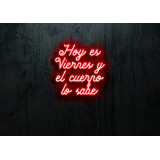 Neón Led "Hoy es viernes y el cuerpo lo sabe"LIGHTSANDWIRES