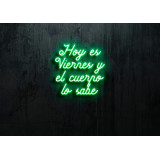 Neón Led "Hoy es viernes y el cuerpo lo sabe"LIGHTSANDWIRES