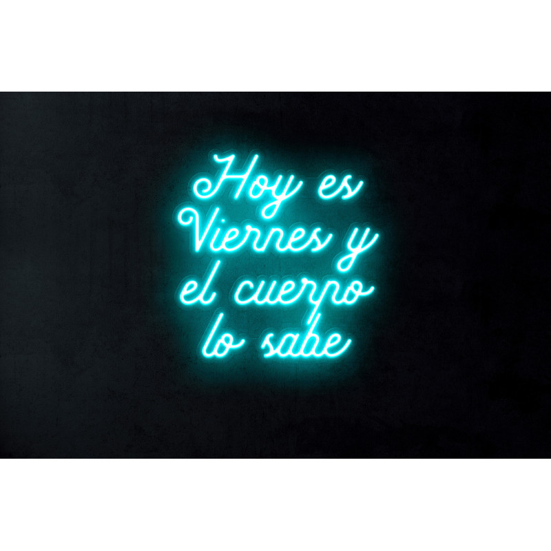 Neón Led "Hoy es viernes y el cuerpo lo sabe"LIGHTSANDWIRES
