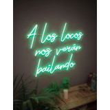 Carteles de neón led - Luces de neón "A los locos nos verán bailando"