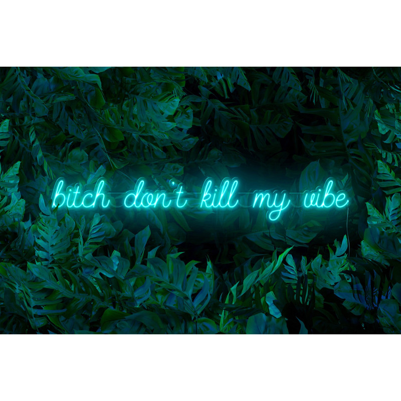 Carteles de neón LED - Luces de neón "Bitch don't kill my vibe"
