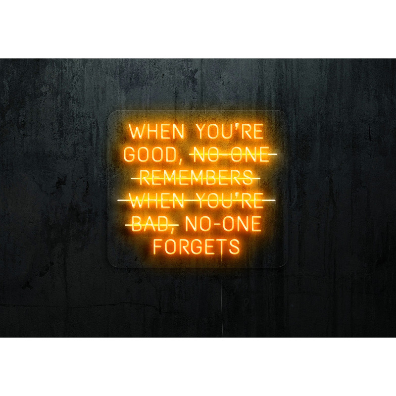 neon led , cuando eres bueno nadie se olvida,lightsandwires