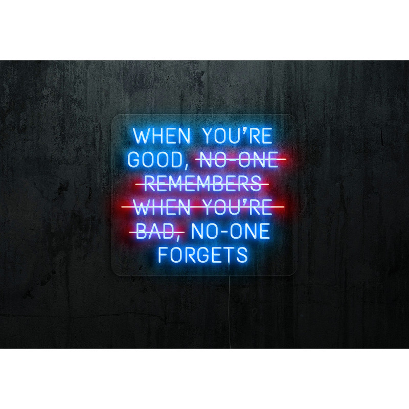 neon led , cuando eres bueno nadie se olvida,lightsandwires