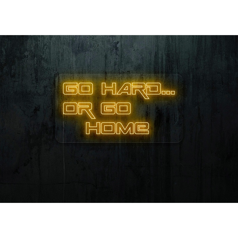 GO HARD.. OR GO HOME LIGHTSANDWIRES, NEON LED