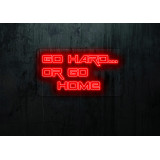 GO HARD.. OR GO HOME LIGHTSANDWIRES, NEON LED
