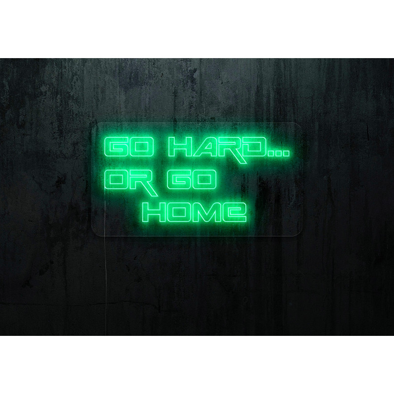 GO HARD.. OR GO HOME LIGHTSANDWIRES, NEON LED