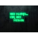 GO HARD.. OR GO HOME LIGHTSANDWIRES, NEON LED