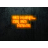 GO HARD.. OR GO HOME LIGHTSANDWIRES, NEON LED