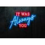 rotulo luminoso it was always you, lightsandwires