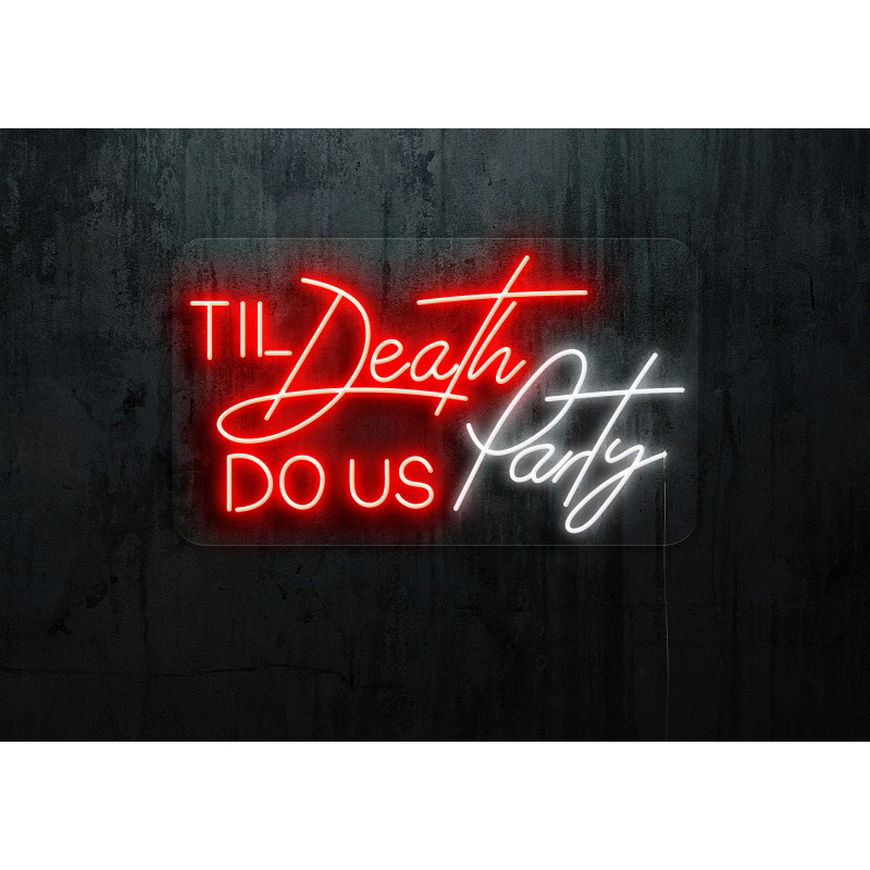 NEON LED Til deadth dous party , lightsandwires