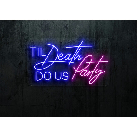 NEON LED Til deadth dous party , lightsandwires