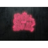 Neon led you can do it, lightsandwires