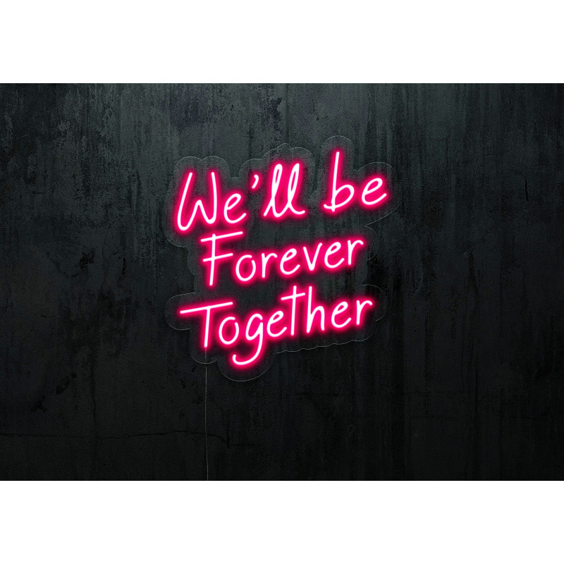 neon led we'll be forever together lightsandwires