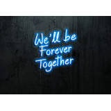 neon led we'll be forever together lightsandwires