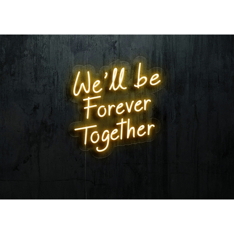 neon led we'll be forever together lightsandwires