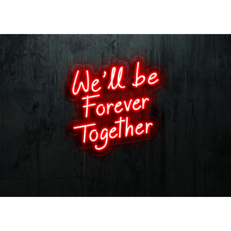 neon led we'll be forever together lightsandwires