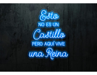 neon led "Esto no es un castillo, pero aquí vive una reina", lightsandwires