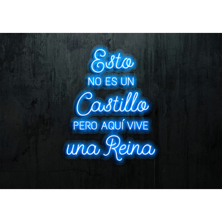 neon led "Esto no es un castillo, pero aquí vive una reina", lightsandwires