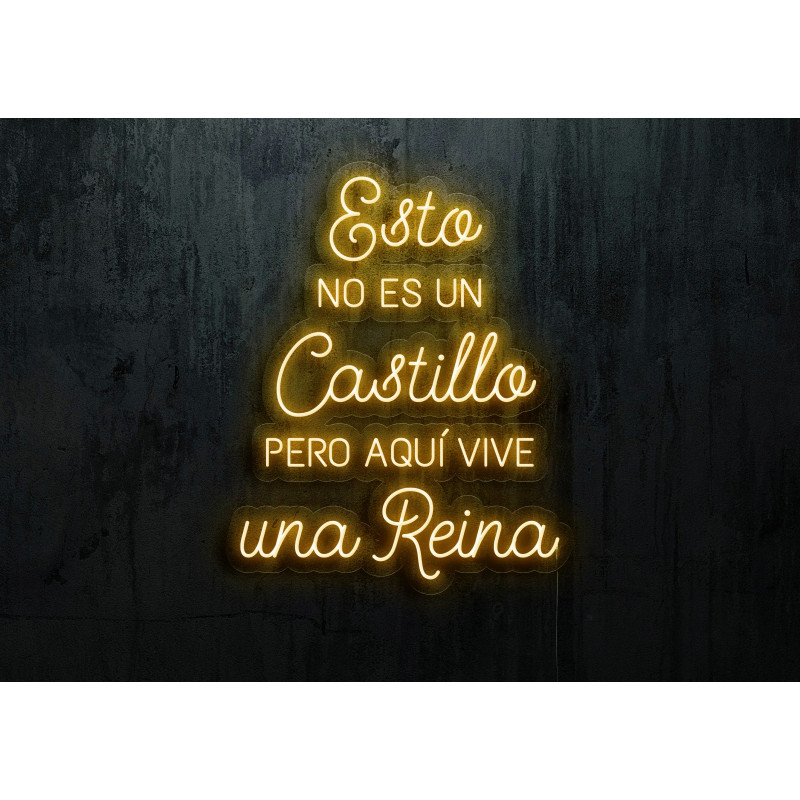 neon led "Esto no es un castillo, pero aquí vive una reina", lightsandwires