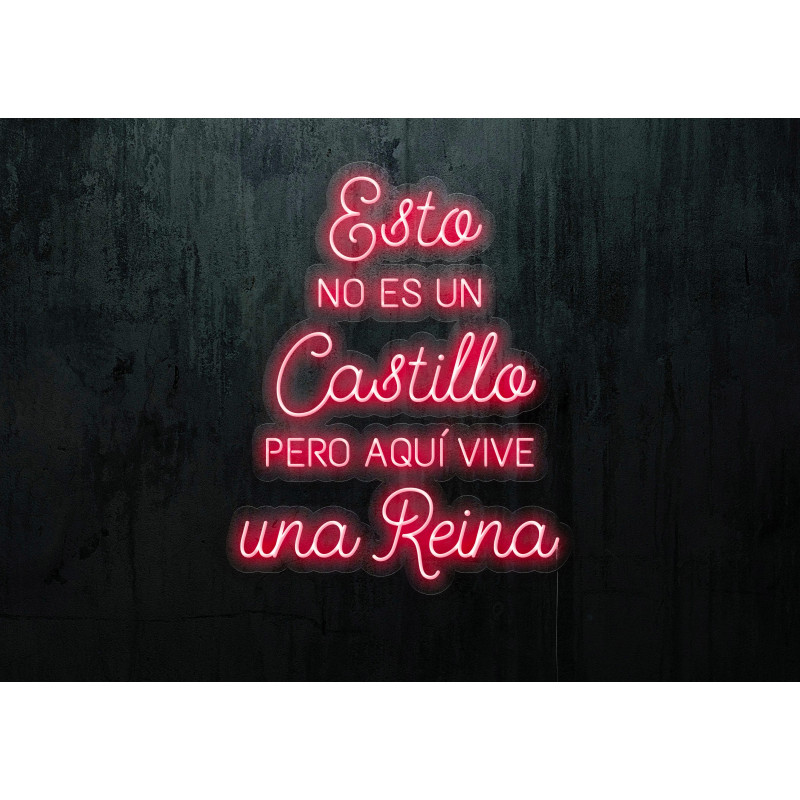 neon led "Esto no es un castillo, pero aquí vive una reina", lightsandwires