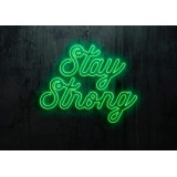 NEON LED STAY STRONG,LIGHTSANDWIRES