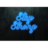 NEON LED STAY STRONG,LIGHTSANDWIRES
