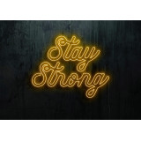NEON LED STAY STRONG,LIGHTSANDWIRES