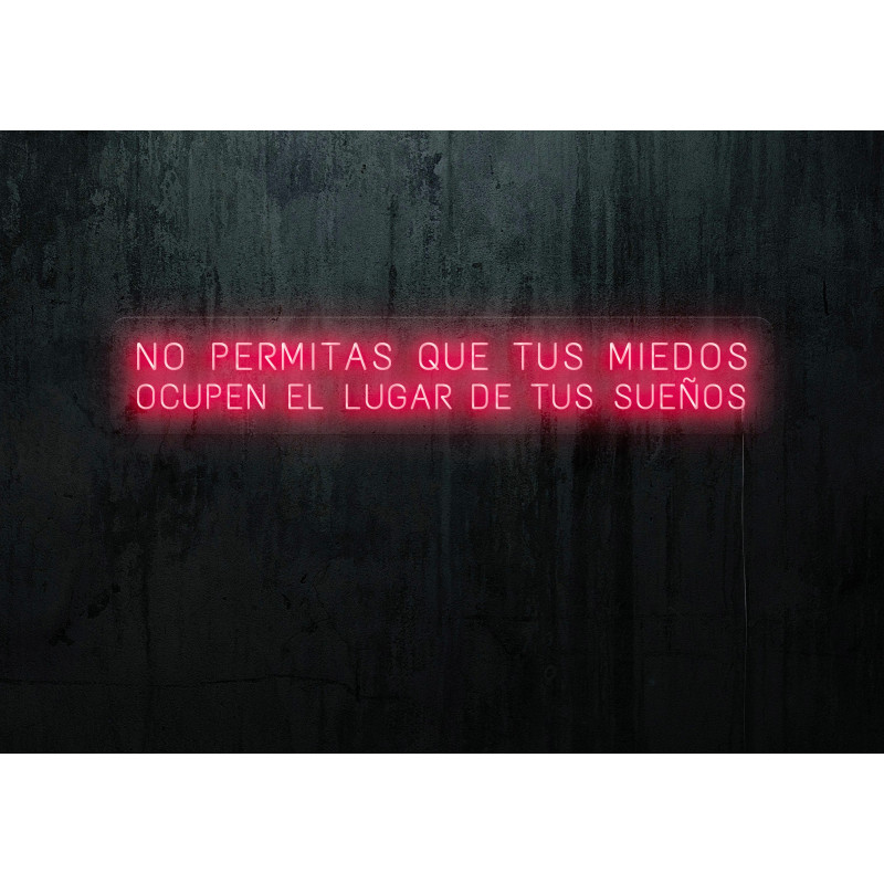 Neón Led "No permitas que tus miedos ocupen el lugar de tus sueños" LIGHTSANDWIRES