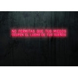 Neón Led "No permitas que tus miedos ocupen el lugar de tus sueños" LIGHTSANDWIRES
