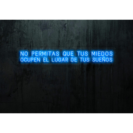 Neón Led "No permitas que tus miedos ocupen el lugar de tus sueños" LIGHTSANDWIRES