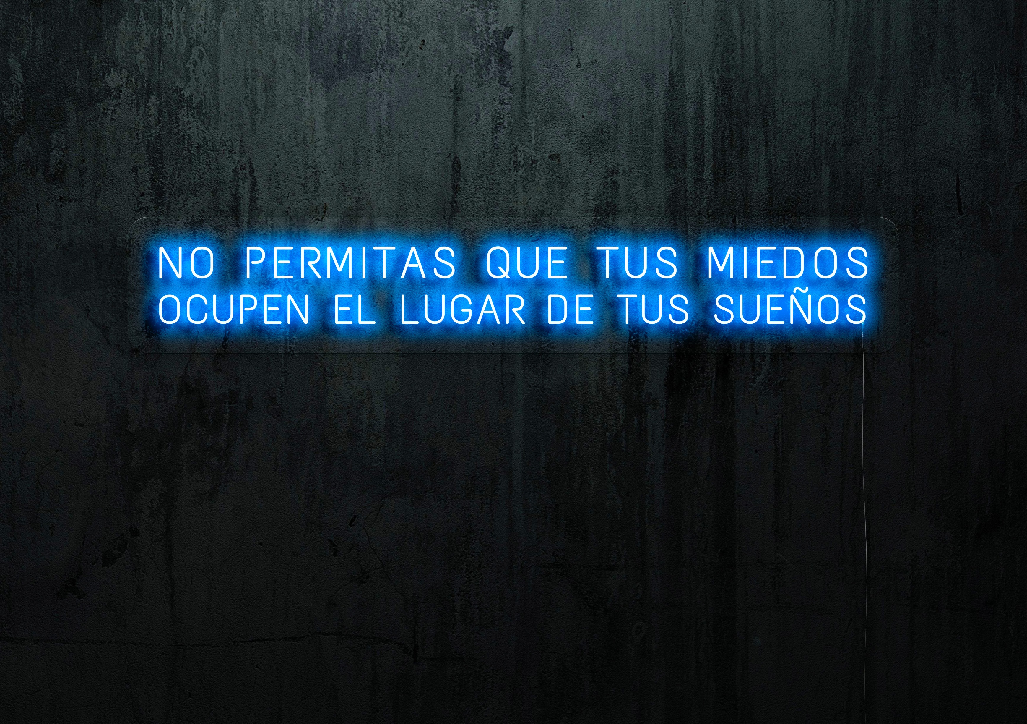 Neón Led "No permitas que tus miedos ocupen el lugar de tus sueños" LIGHTSANDWIRES