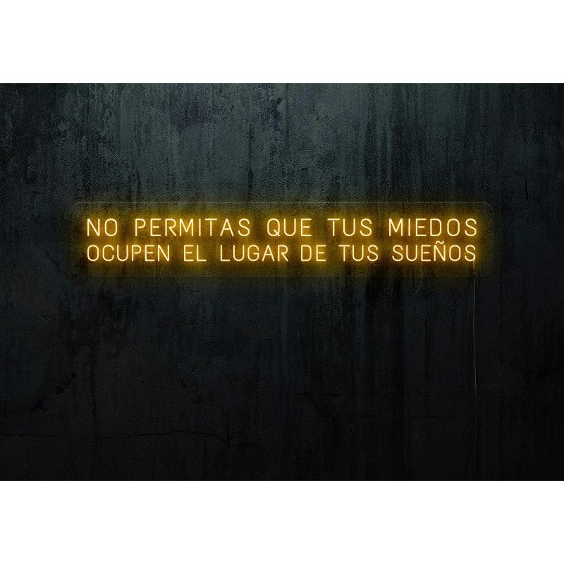 Neón Led "No permitas que tus miedos ocupen el lugar de tus sueños" LIGHTSANDWIRES