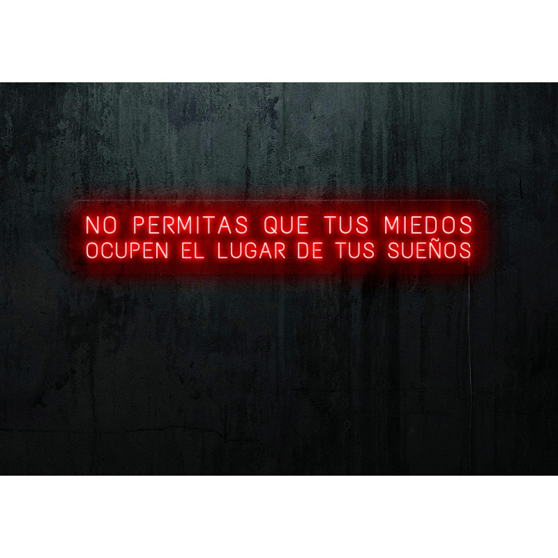 Neón Led "No permitas que tus miedos ocupen el lugar de tus sueños" LIGHTSANDWIRES