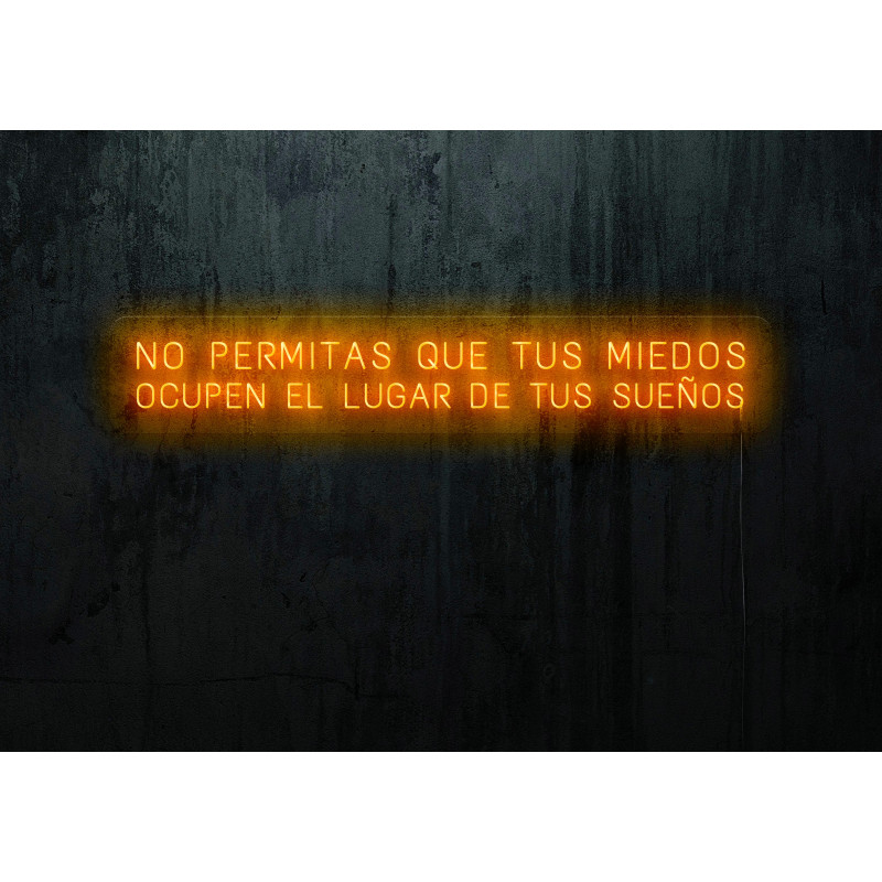 Neón Led "No permitas que tus miedos ocupen el lugar de tus sueños" LIGHTSANDWIRES