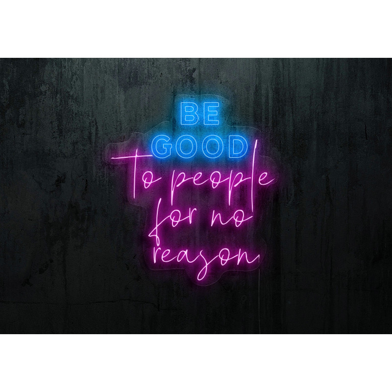 neon led be good to people for no reason, lightsandwires