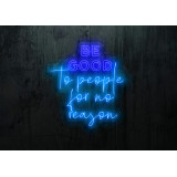 neon led be good to people for no reason, lightsandwires