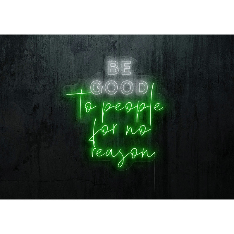 neon led be good to people for no reason, lightsandwires