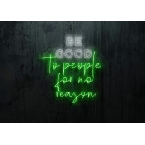neon led be good to people for no reason, lightsandwires
