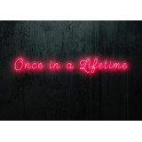 NEON LED ONCE IN A LIFTEME, LIGHTSANDWIRES
